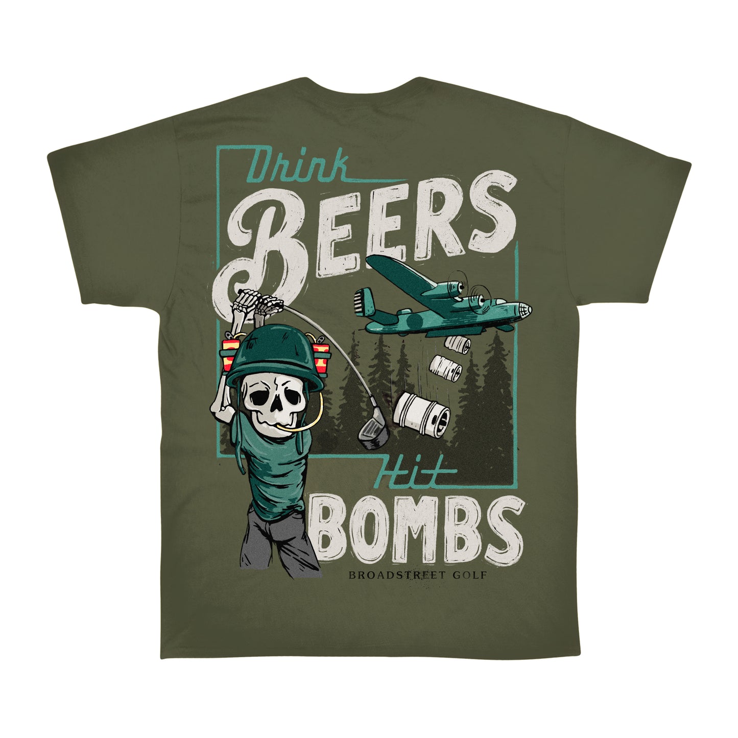 Drink Beers Hit Bombs - Military Green