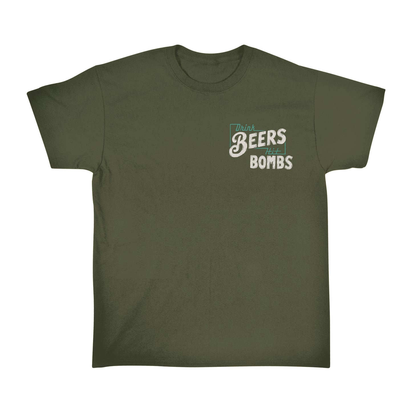 Drink Beers Hit Bombs - Military Green